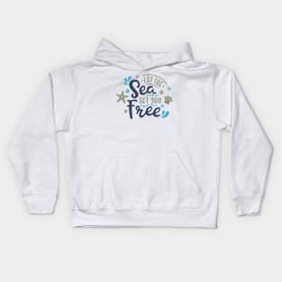 Let The Sea Set You Free Kids Hoodie